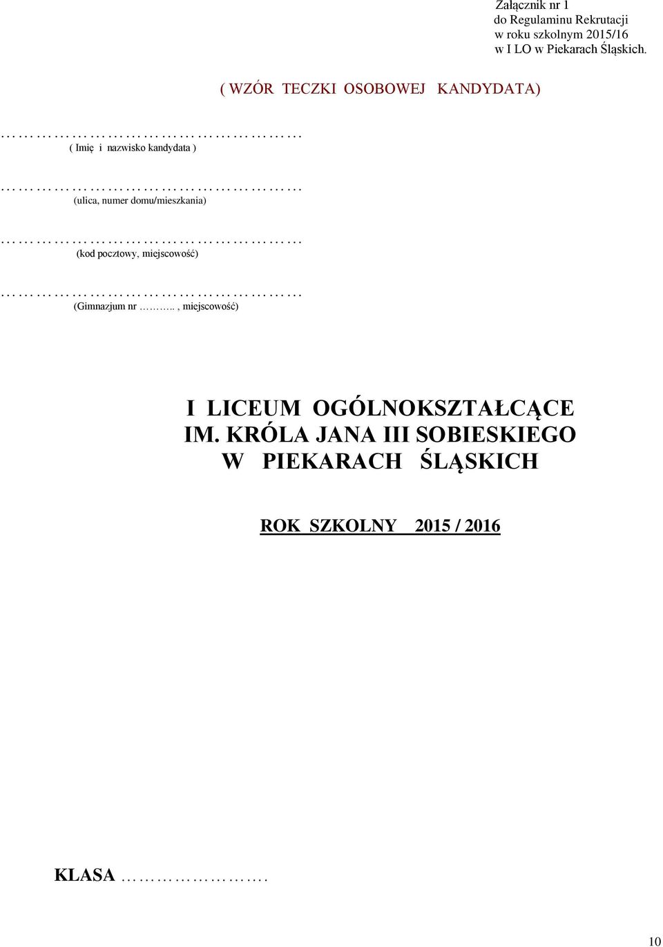 ( WZÓR TECZKI OSOBOWEJ KANDYDATA) ( Imię i nazwisko kandydata ) (ulica, numer