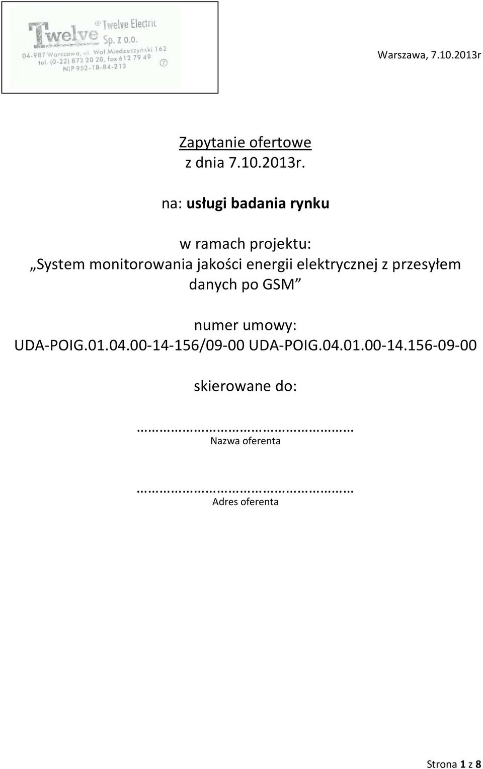 na: usługi badania rynku w ramach projektu: System monitorowania jakości energii