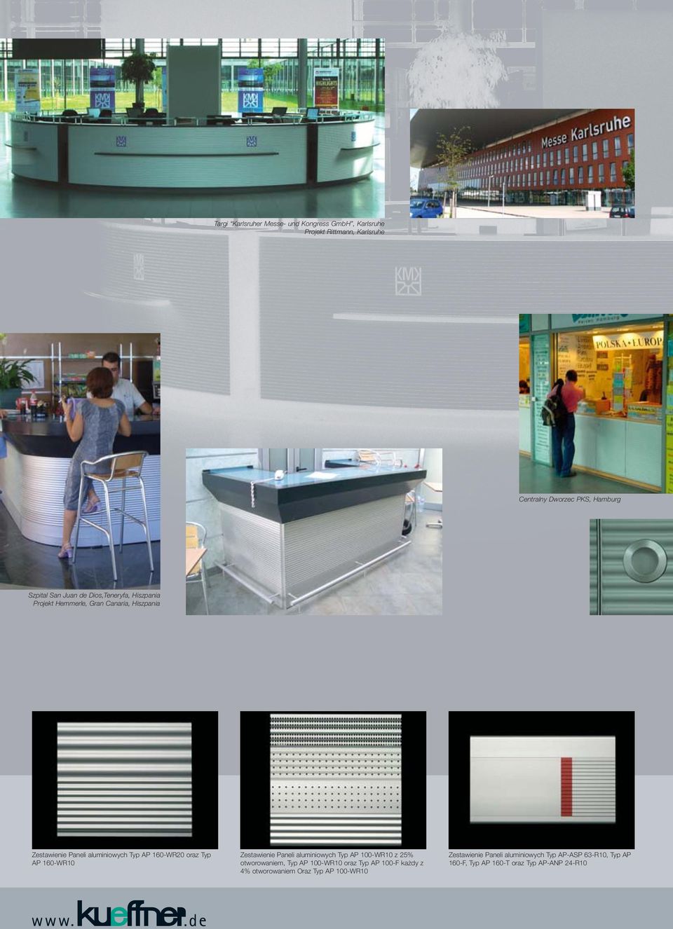 AP 160-WR10 Zestawienie Paneli aluminiowych Typ AP 100-WR10 z 25% otworowaniem, Typ AP 100-WR10 oraz Typ AP 100-F każdy z 4%