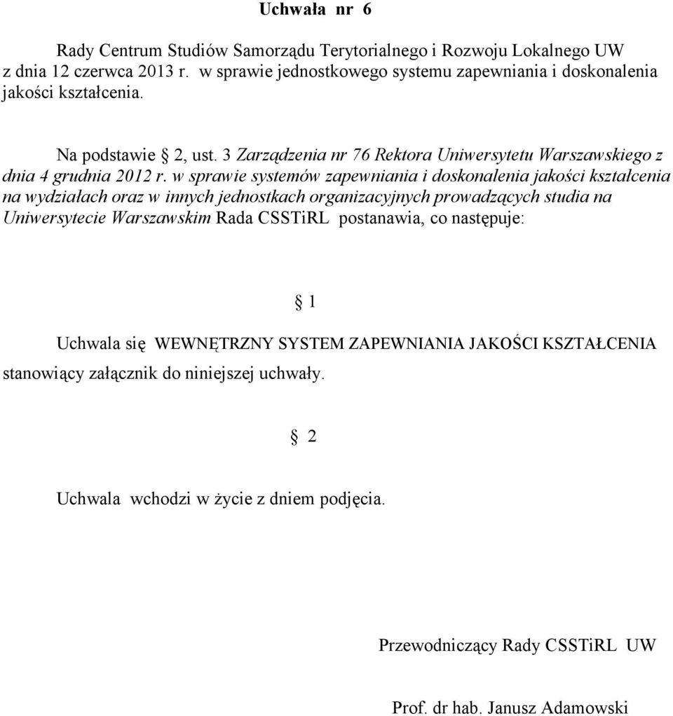 3 Zarządzenia nr 76 Rektora Uniwersytetu Warszawskiego z dnia 4 grudnia 2012 r.