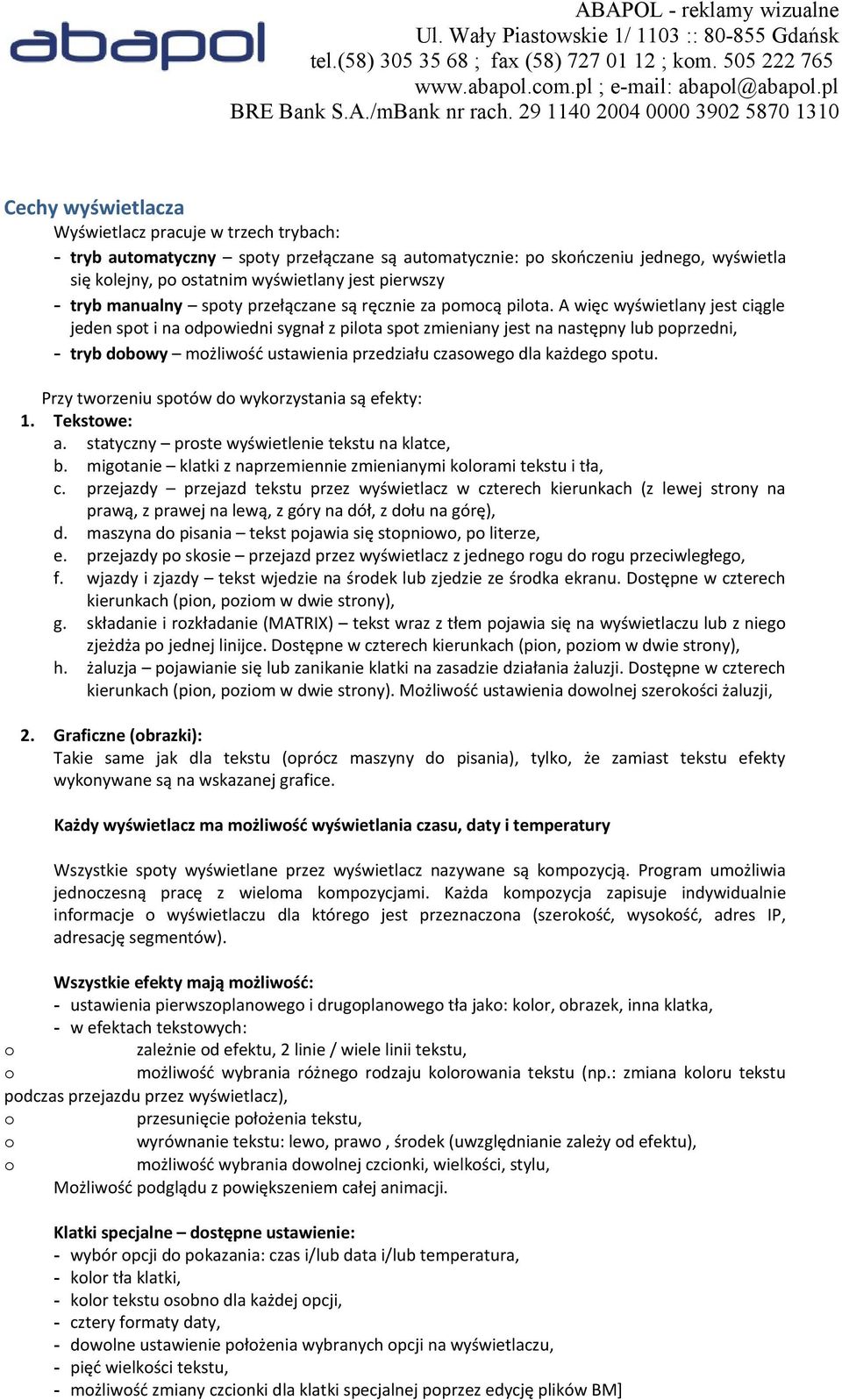 A więc wyświetlany jest ciągle jeden spt i na dpwiedni sygnał z pilta spt zmieniany jest na następny lub pprzedni, - tryb dbwy mżliwść ustawienia przedziału czasweg dla każdeg sptu.