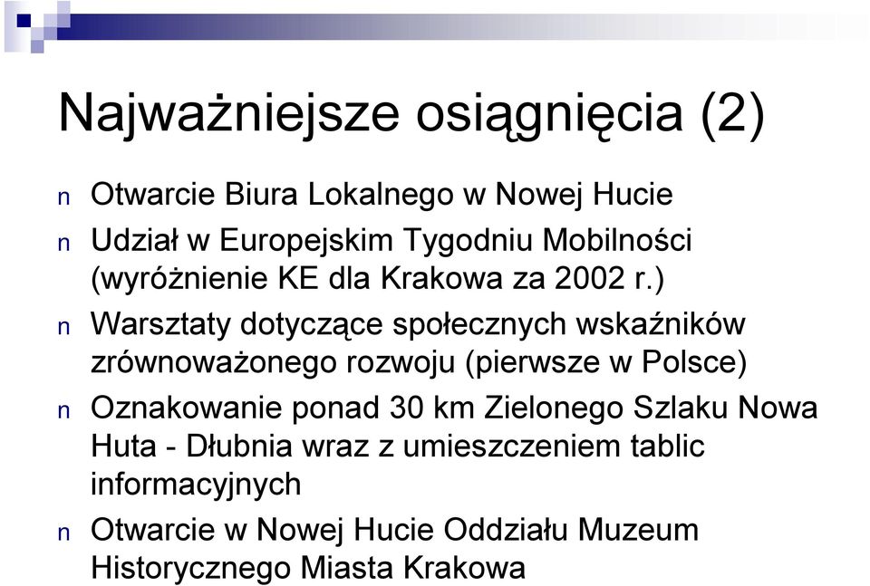 ) Warsztaty dotyczące społecznych wskaźników zrównoważonego rozwoju (pierwsze w Polsce) Oznakowanie