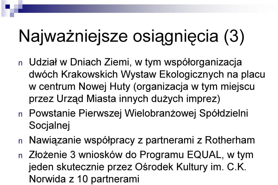 imprez) Powstanie Pierwszej Wielobranżowej Spółdzielni Socjalnej Nawiązanie współpracy z partnerami z