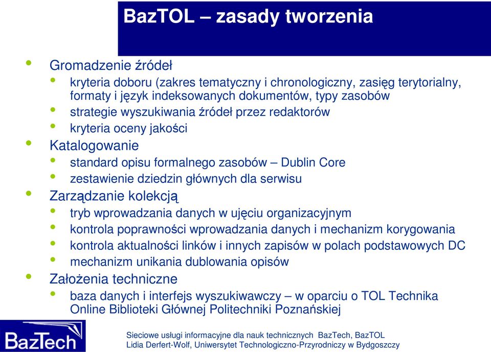 Zarządzanie kolekcją tryb wprowadzania danych w ujęciu organizacyjnym kontrola poprawności wprowadzania danych i mechanizm korygowania kontrola aktualności linków i innych zapisów