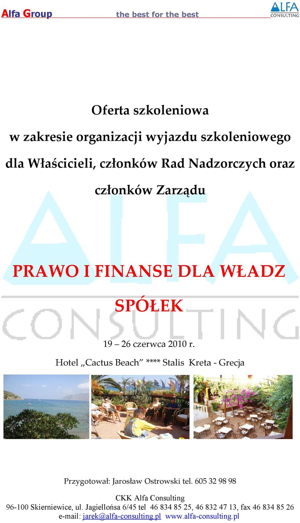 Hotel Cactus Beach **** Stalis Kreta Grecja Przygotował: Jarosław Ostrowski tel.