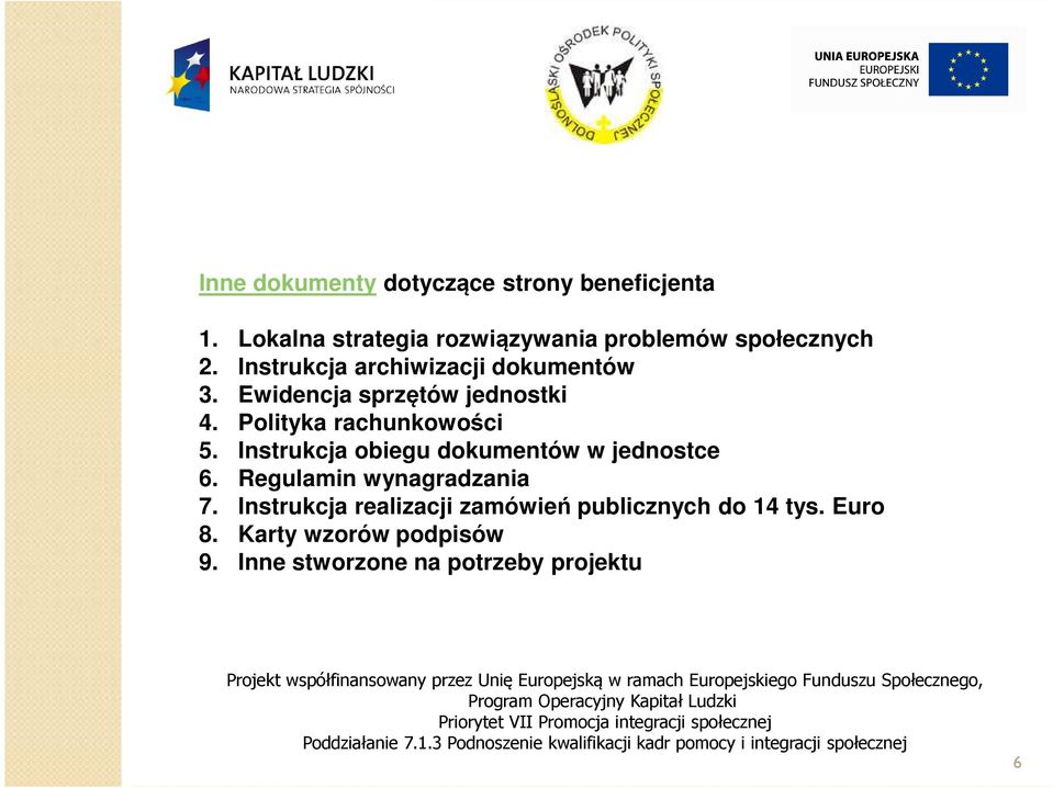 Ewidencja sprzętów jednostki 4. Polityka rachunkowości 5.