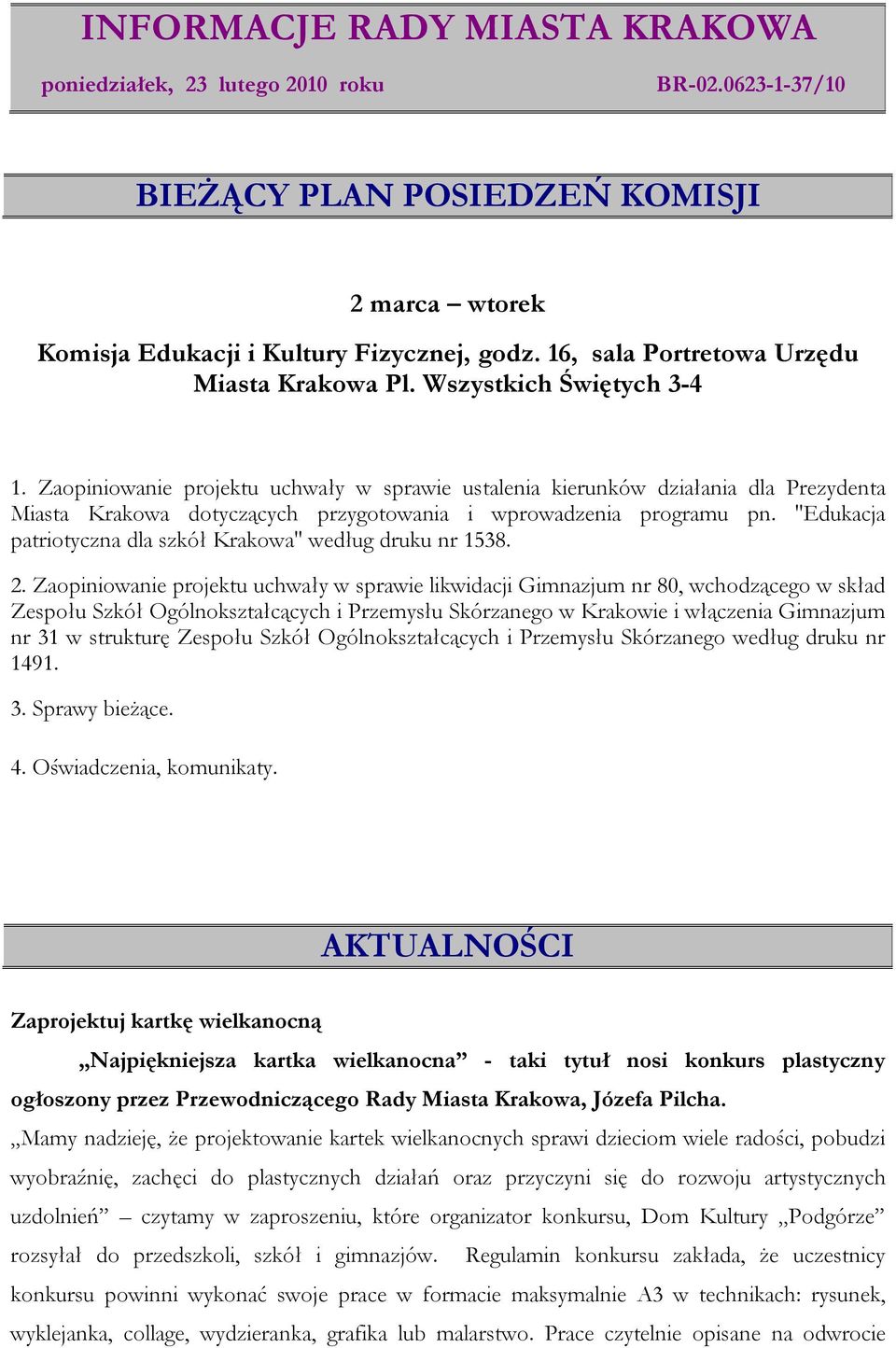 ''Edukacja patriotyczna dla szkół Krakowa'' według druku nr 1538. 2.