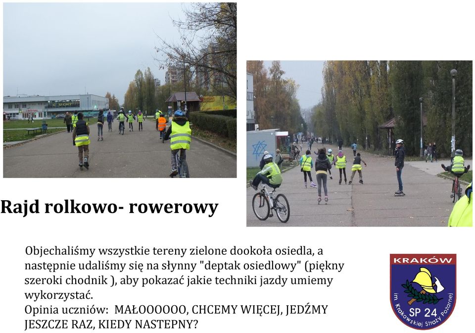 szeroki chodnik ), aby pokazać jakie techniki jazdy umiemy wykorzystać.