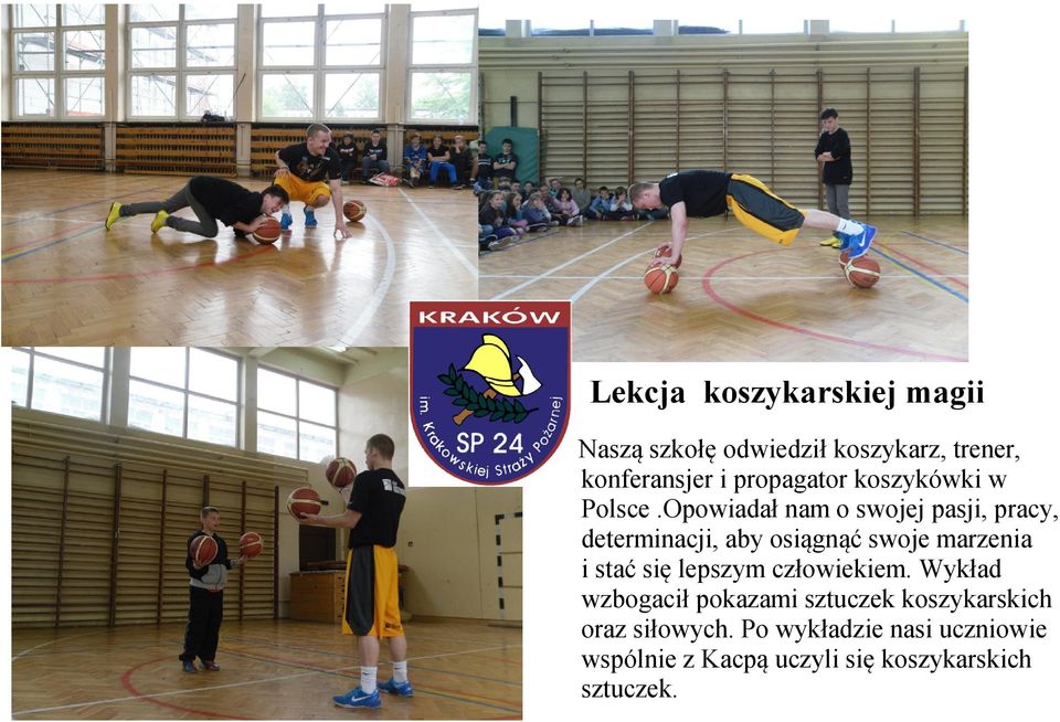 Opowiadał nam o swojej pasji, pracy, determinacji, aby osiągnąć swoje marzenia i stać się