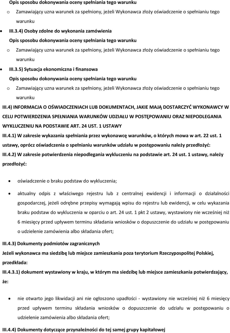 1 USTAWY III.4.1) W zakresie wykazania spełniania przez wykonawcę warunków, o których mowa w art. 22 ust.