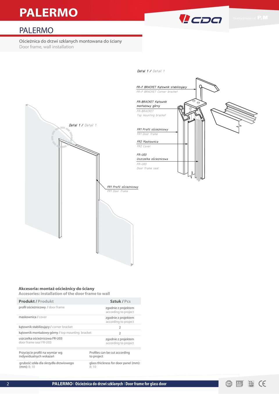 montażowy górny / top mounting bracket uszczelka ościeżnicowa FR-U03 door frame seal FR-U03 Sztuk / Pcs zgodnie z projektem according to project zgodnie z projektem according to project 2 2 zgodnie z