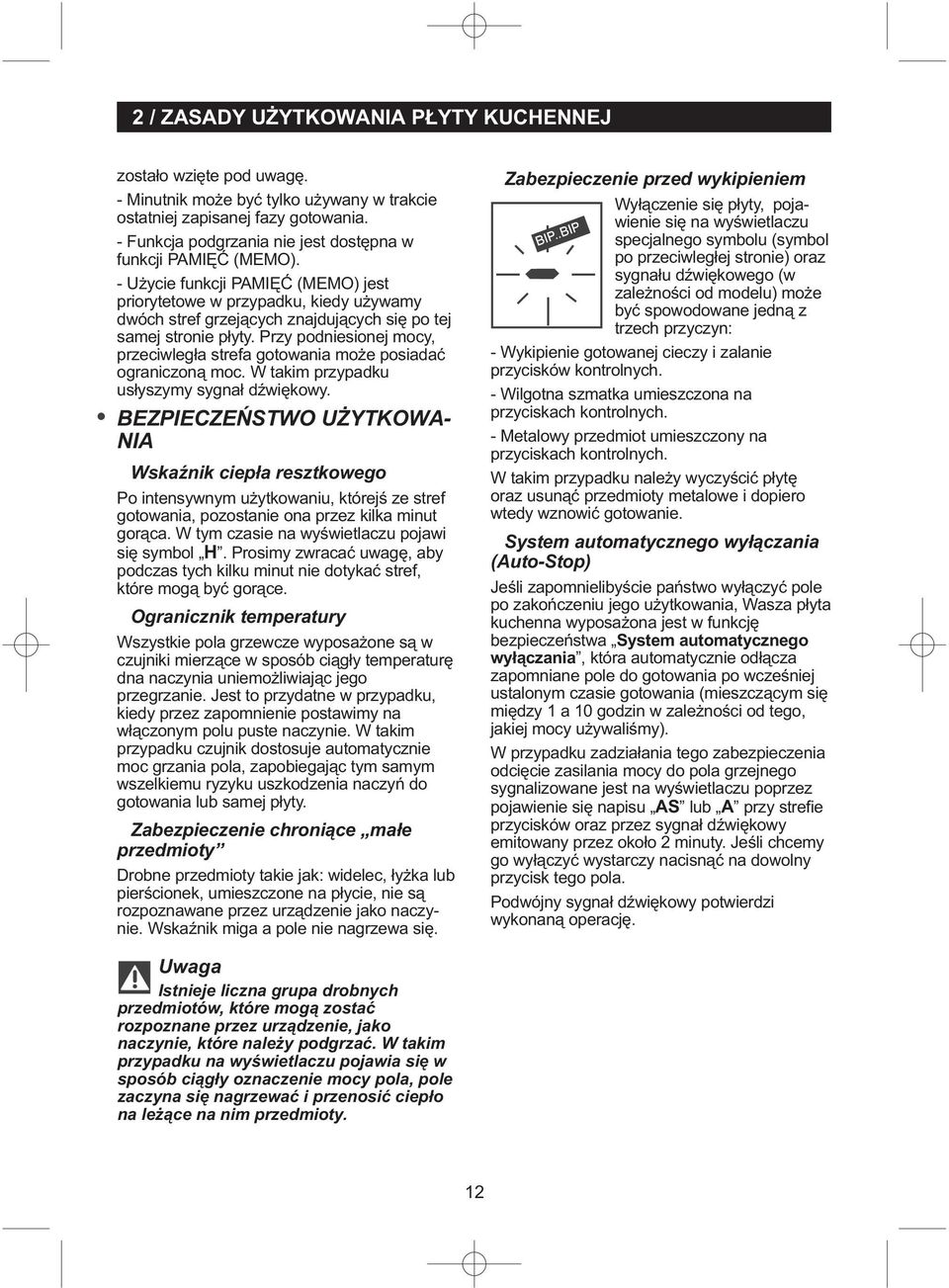 - Użycie funkcji PAMIĘĆ (MEMO) jest priorytetowe w przypadku, kiedy używamy dwóch stref grzejących znajdujących się po tej samej stronie płyty.