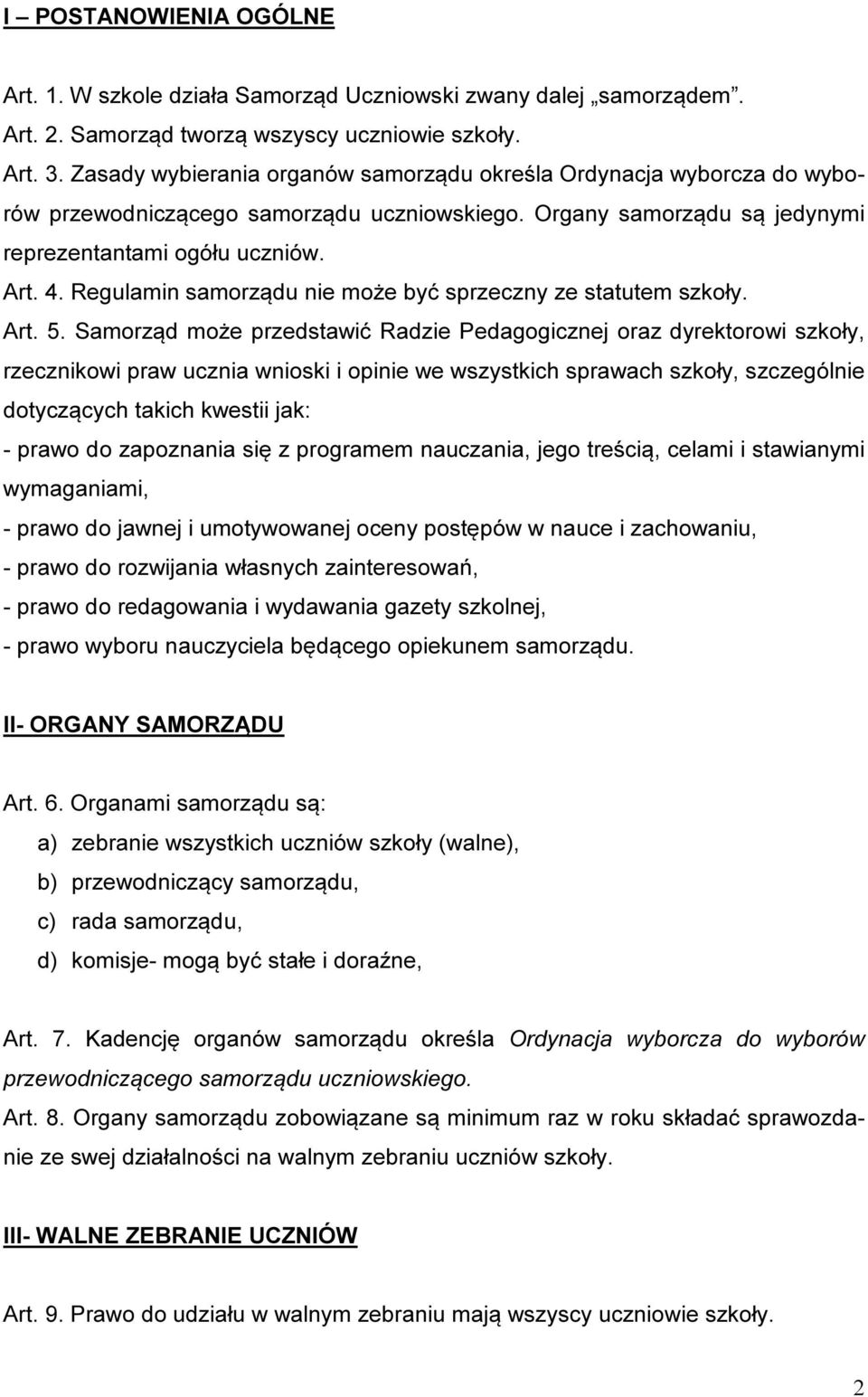 Regulamin samorządu nie może być sprzeczny ze statutem szkoły. Art. 5.