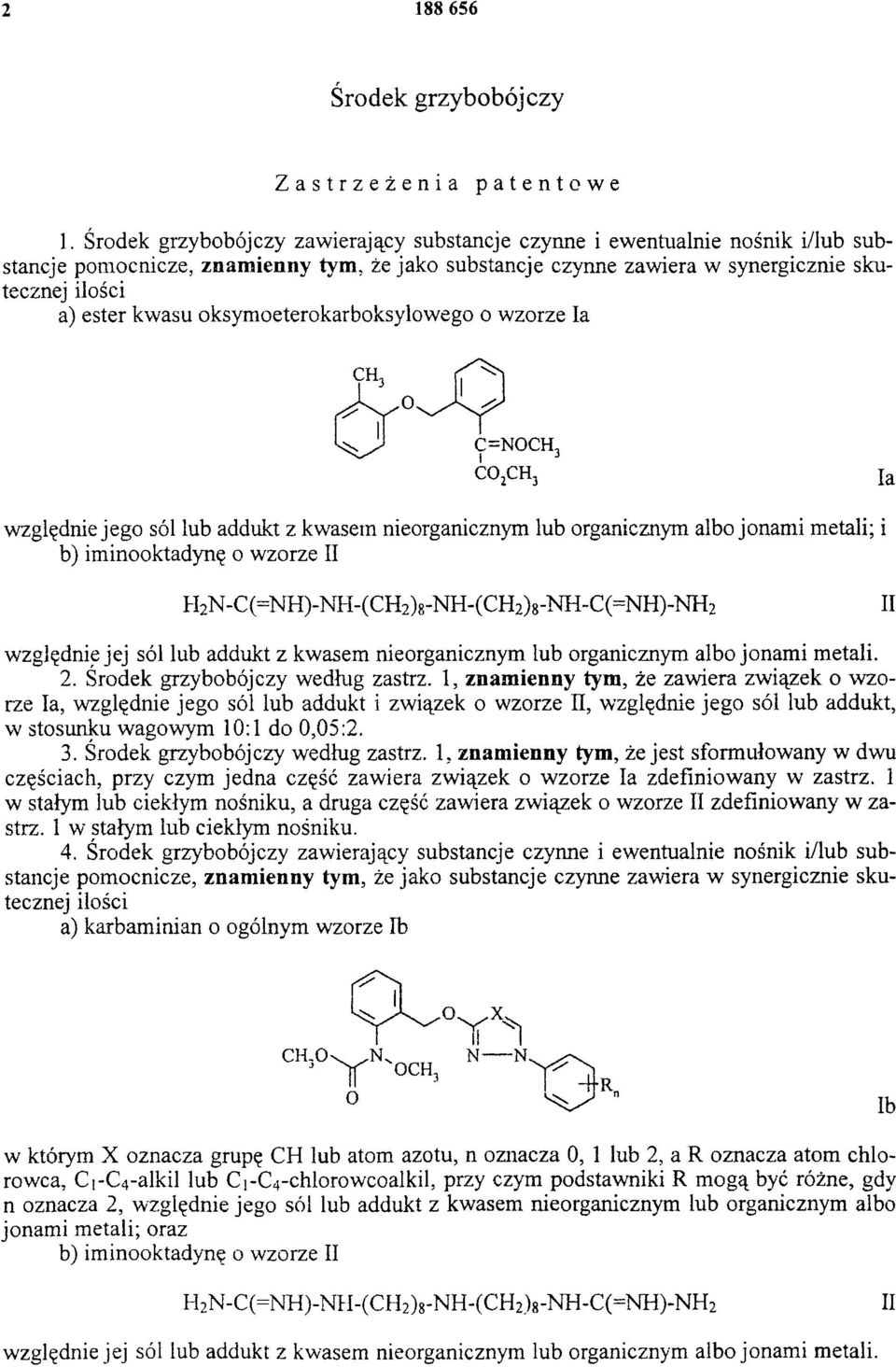 oksymoeterokarboksylowego o wzorze Ia względnie jego sól lub addukt z kwasem nieorganicznym lub organicznym albo jonami metali; i b) iminooktadynę o wzorze II