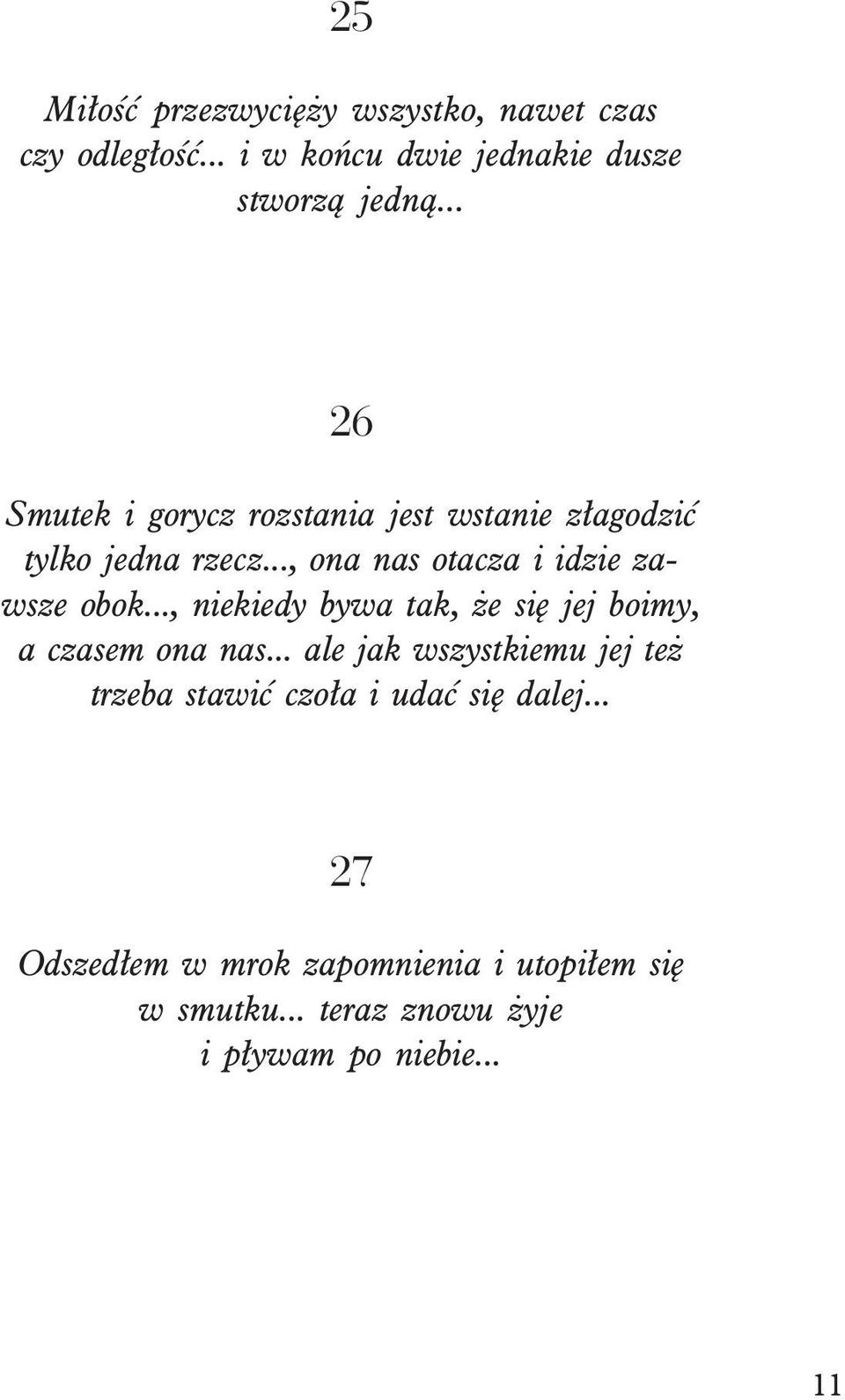 .., niekiedy bywa tak, e siê jej boimy, a czasem ona nas.