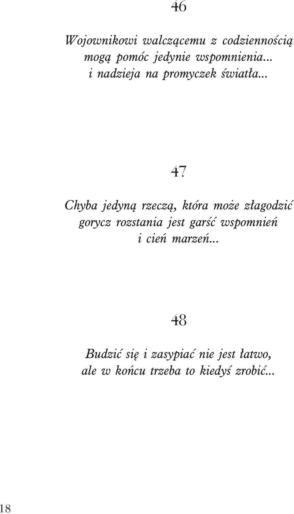 .. 47 Chyba jedyn¹ rzecz¹, która mo e z³agodziæ gorycz rozstania jest