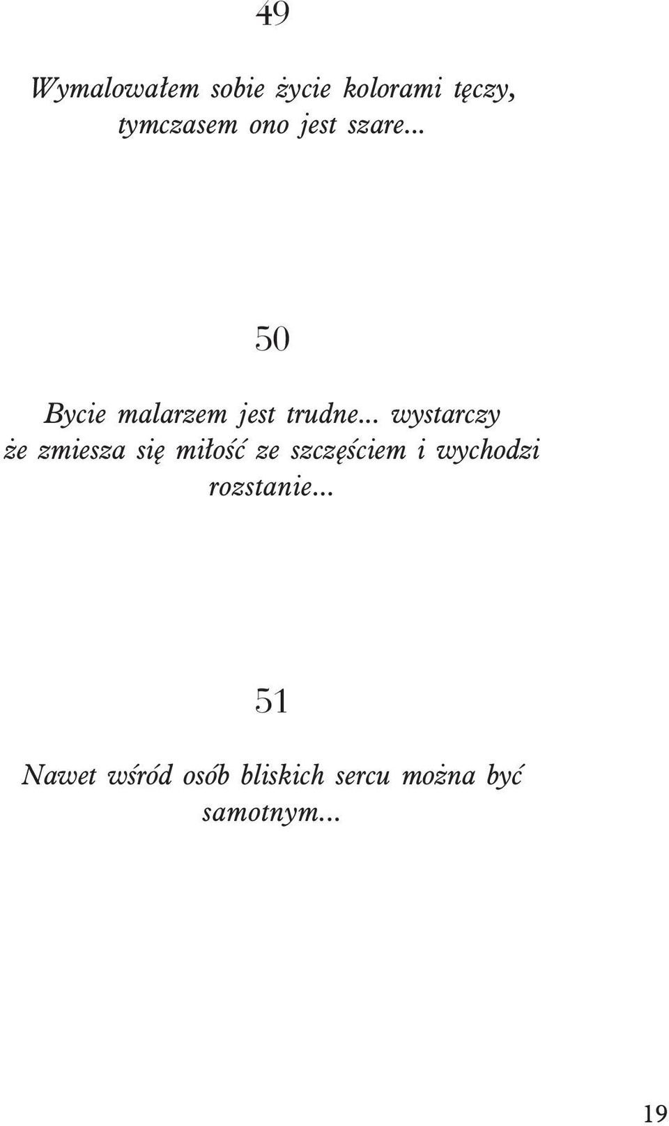 .. wystarczy e zmiesza siê mi³oœæ ze szczêœciem i