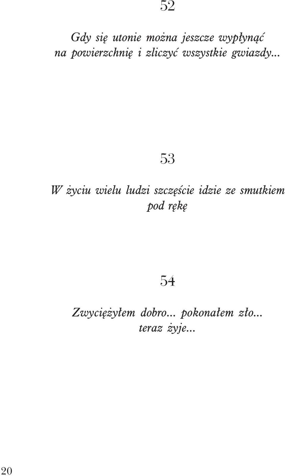 .. 53 W yciu wielu ludzi szczêœcie idzie ze