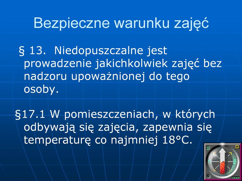 bez nadzoru upoważnionej do tego osoby. 17.