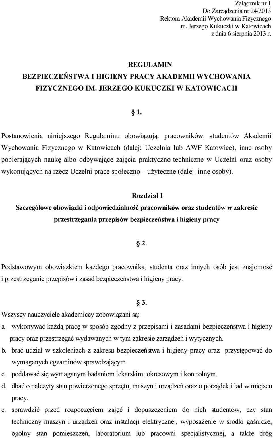 zajęcia praktyczno-techniczne w Uczelni oraz osoby wykonujących na rzecz Uczelni prace społeczno użyteczne (dalej: inne osoby).