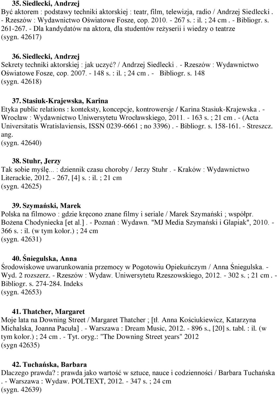 - Rzeszów : Wydawnictwo Oświatowe Fosze, cop. 2007. - 148 s. : il. ; 24. - Bibliogr. s. 148 (sygn. 42618) 37.
