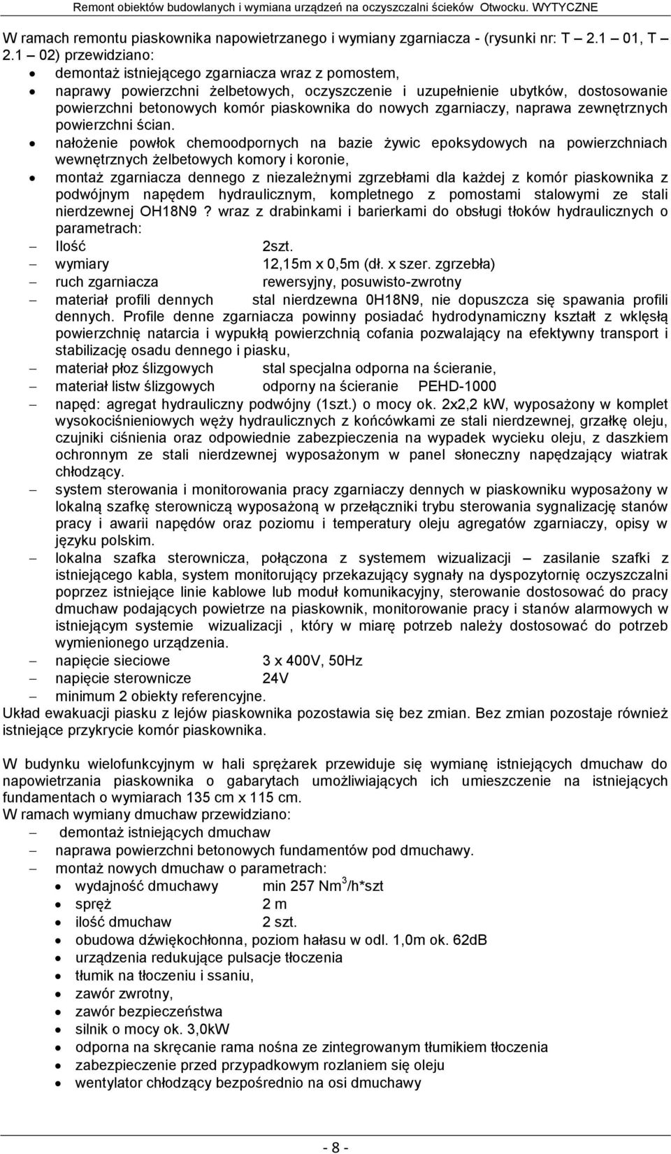nowych zgarniaczy, naprawa zewnętrznych powierzchni ścian.