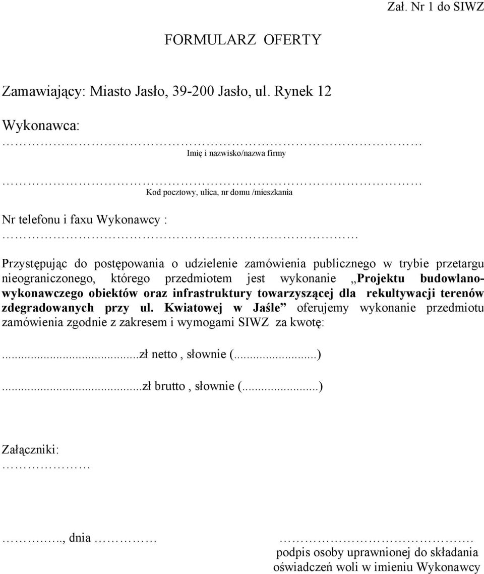 publicznego w trybie przetargu nieograniczonego, którego przedmiotem jest wykonanie Projektu budowlanowykonawczego obiektów oraz infrastruktury towarzyszącej dla rekultywacji