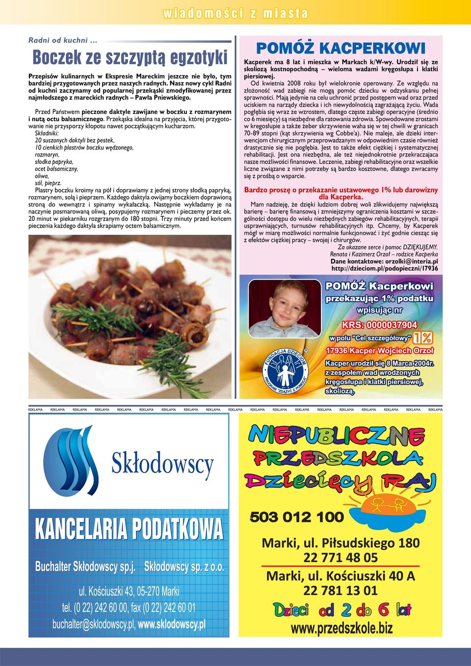 Przed Pństwem pieczone dktyle zwijne w boczku z rozmrynem i nutą octu blsmicznego. Przekąsk ideln n przyjęci, której przygotownie nie przysporzy kłopotu nwet początkującym kuchrzom.