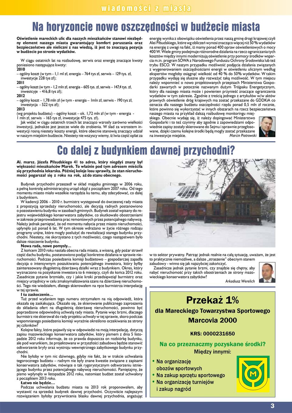 widomości o i z mist N horyzoncie nowe oszczędności w budżecie mist Oświetlenie mreckich ulic dl nszych mieszkńców stnowi niezbędny element nszego mist gwrntujący komfort poruszni orz bezpieczeństwo