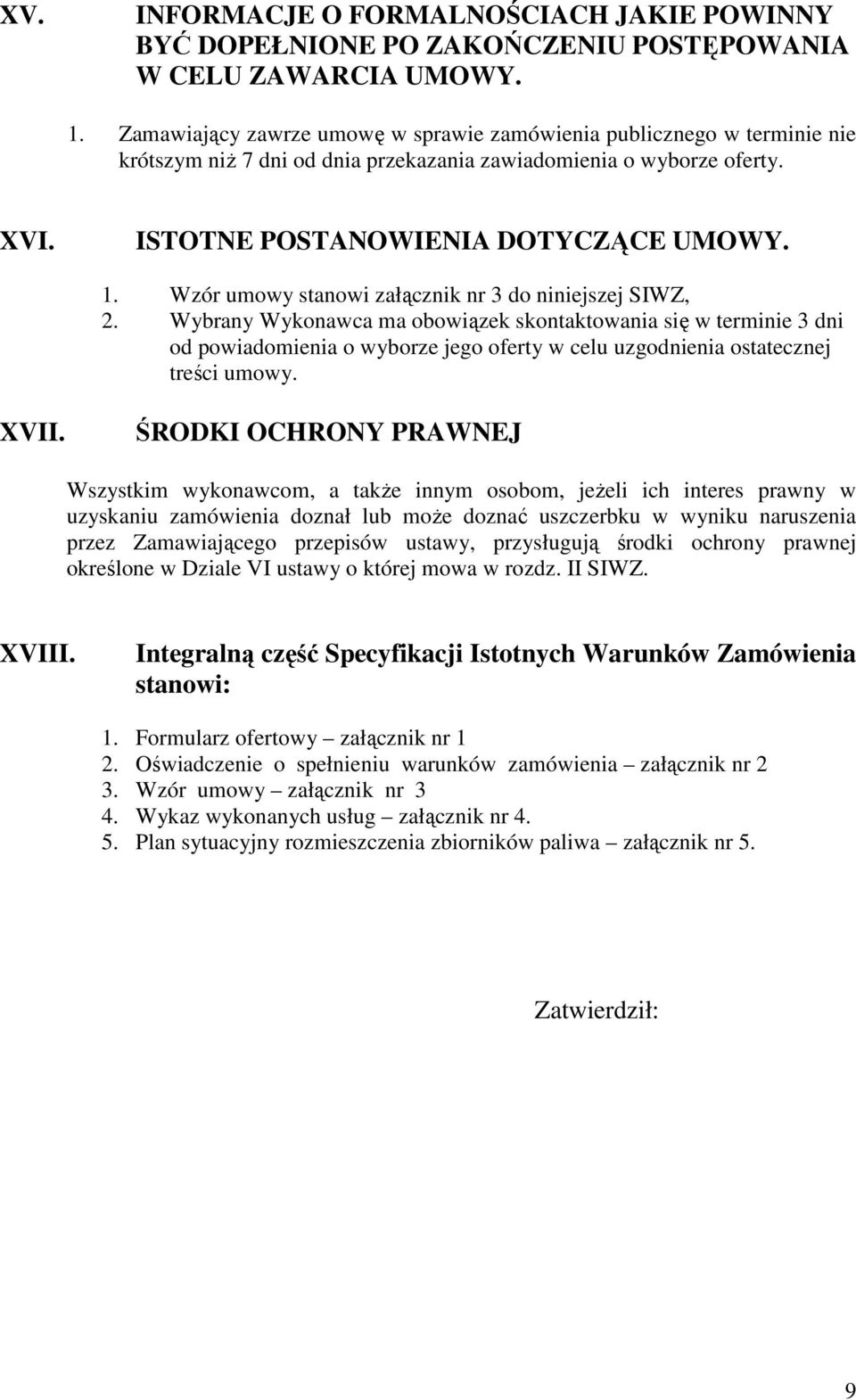 Wzór umowy stanowi załącznik nr 3 do niniejszej SIWZ, 2.
