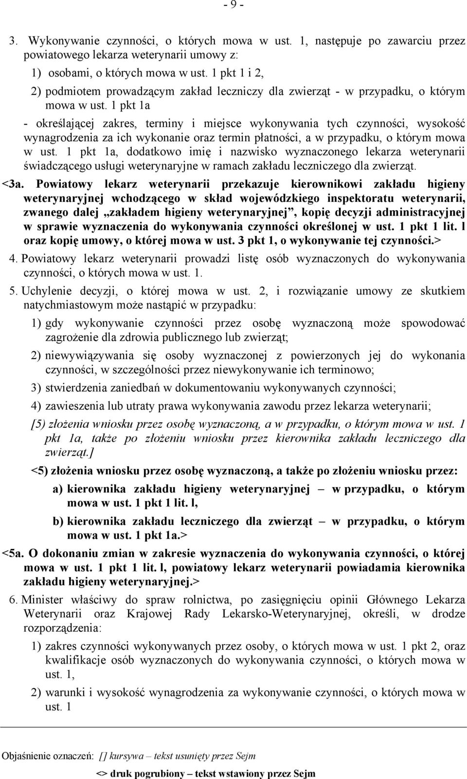 1 pkt 1a - określającej zakres, terminy i miejsce wykonywania tych czynności, wysokość wynagrodzenia za ich wykonanie oraz termin płatności, a w przypadku, o którym mowa w ust.