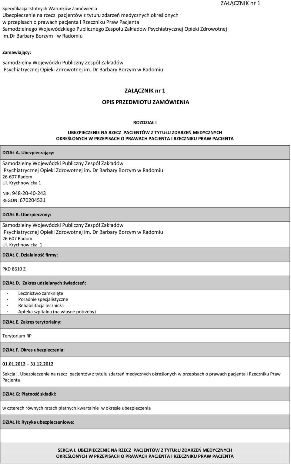 dr Barbary Borzym w Radomiu Zamawiający: Samodzielny Wojewódzki Publiczny Zespół Zakładów Psychiatrycznej Opieki Zdrowotnej im.