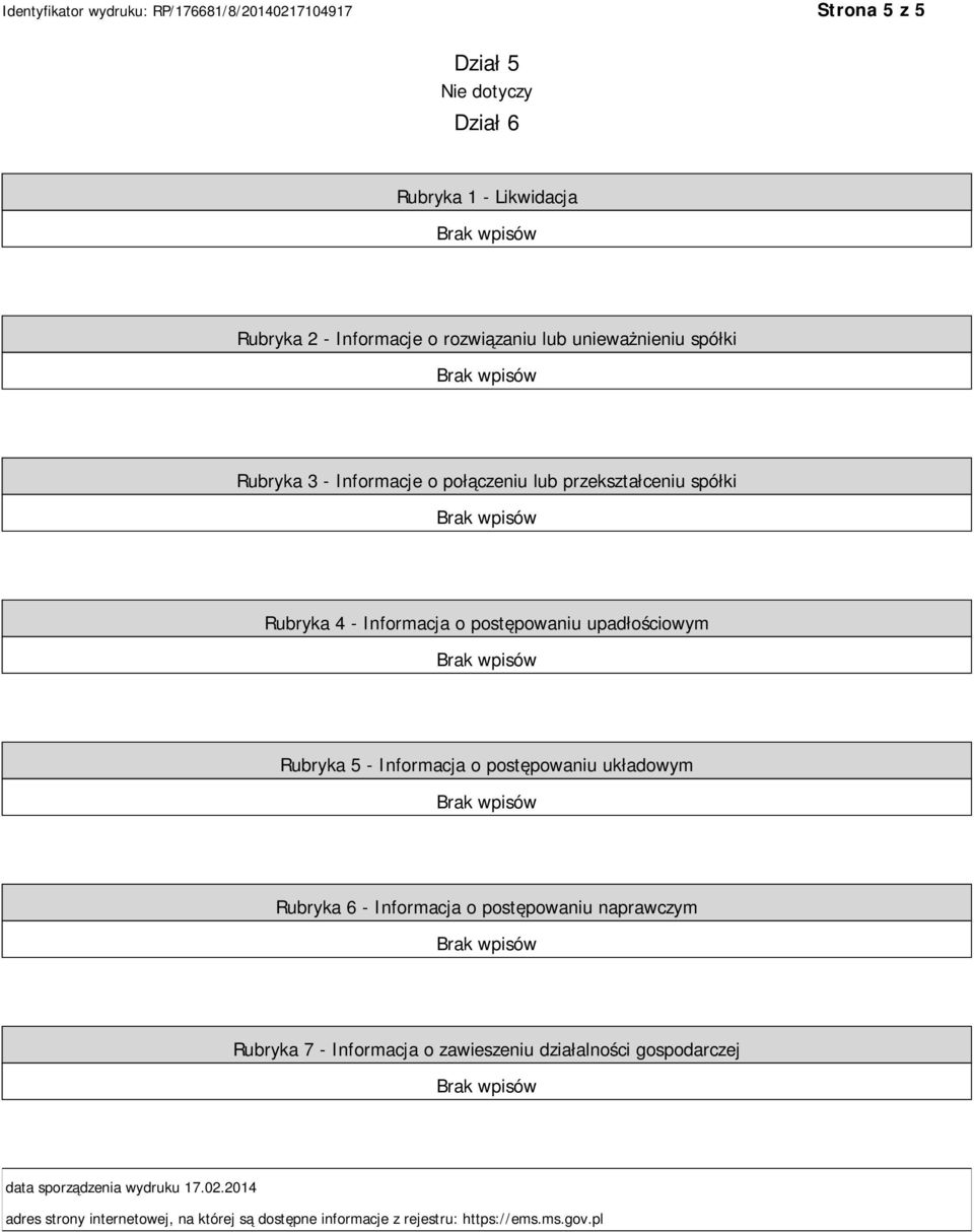 Informacja o postępowaniu układowym Rubryka 6 - Informacja o postępowaniu naprawczym Rubryka 7 - Informacja o zawieszeniu