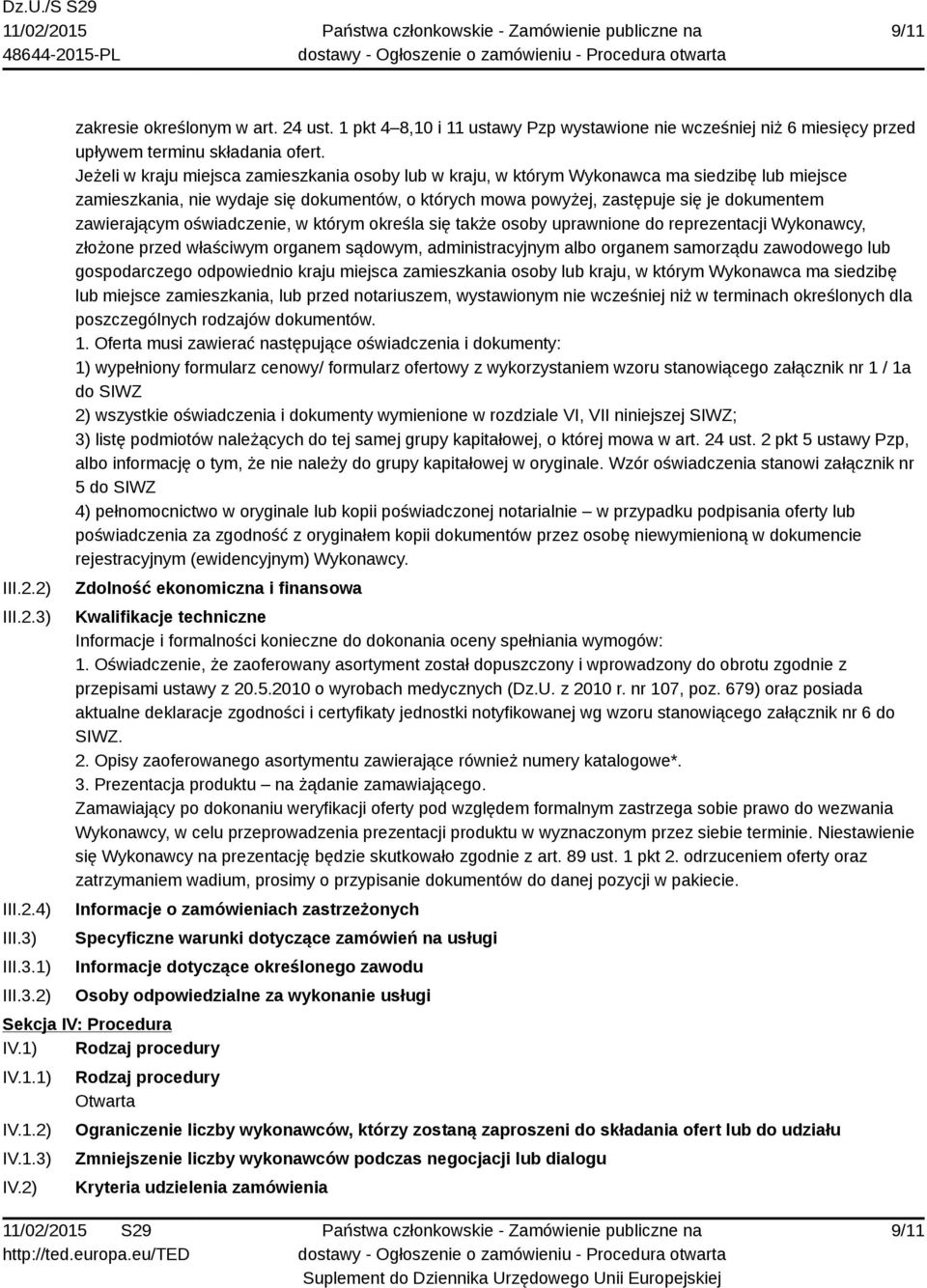 zawierającym oświadczenie, w którym określa się także osoby uprawnione do reprezentacji Wykonawcy, złożone przed właściwym organem sądowym, administracyjnym albo organem samorządu zawodowego lub