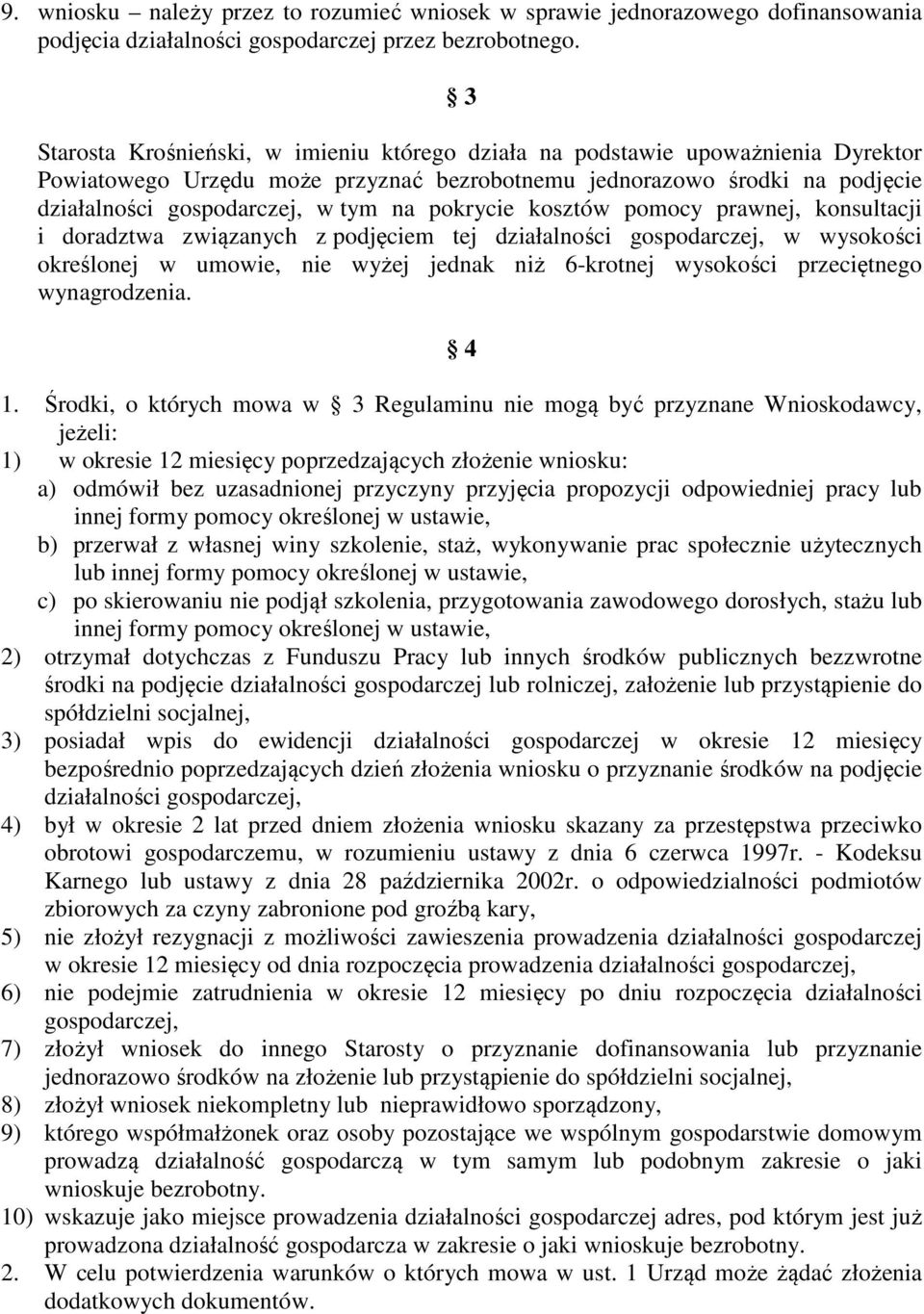 pokrycie kosztów pomocy prawnej, konsultacji i doradztwa związanych z podjęciem tej działalności gospodarczej, w wysokości określonej w umowie, nie wyżej jednak niż 6-krotnej wysokości przeciętnego
