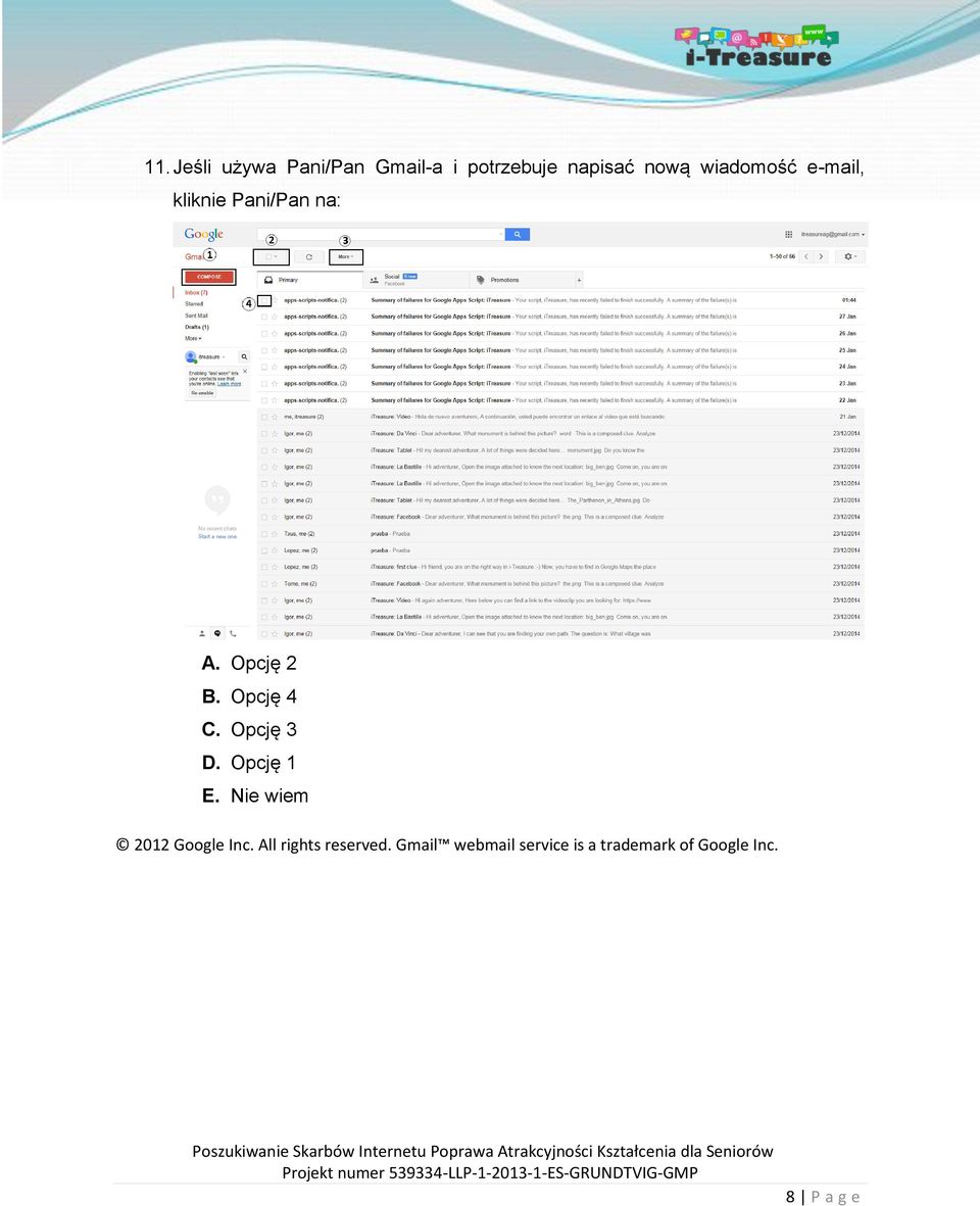 Opcję 4 C. Opcję 3 D. Opcję 1 2012 Google Inc.
