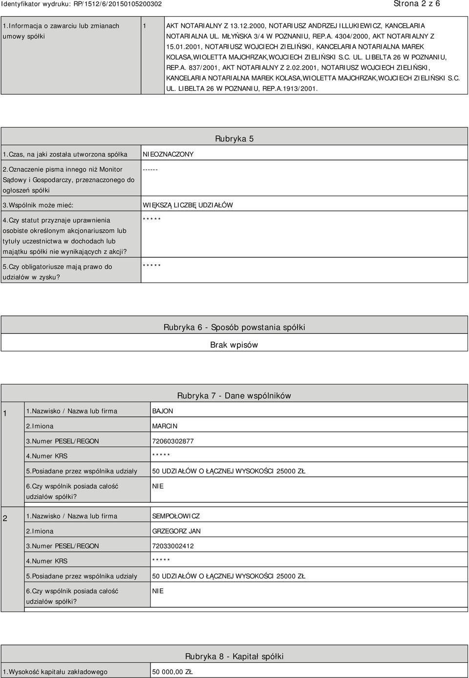 2001, NOTARIUSZ WOJCIECH ZIELIŃSKI, KANCELARIA NOTARIALNA MAREK KOLASA,WIOLETTA MAJCHRZAK,WOJCIECH ZIELIŃSKI S.C. UL. LIBELTA 26 W POZNANIU, REP.A.1913/2001. Rubryka 5 1.