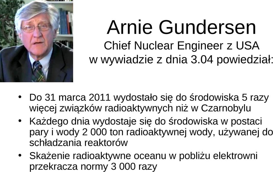 radioaktywnych niż w Czarnobylu Każdego dnia wydostaje się do środowiska w postaci pary i wody 2