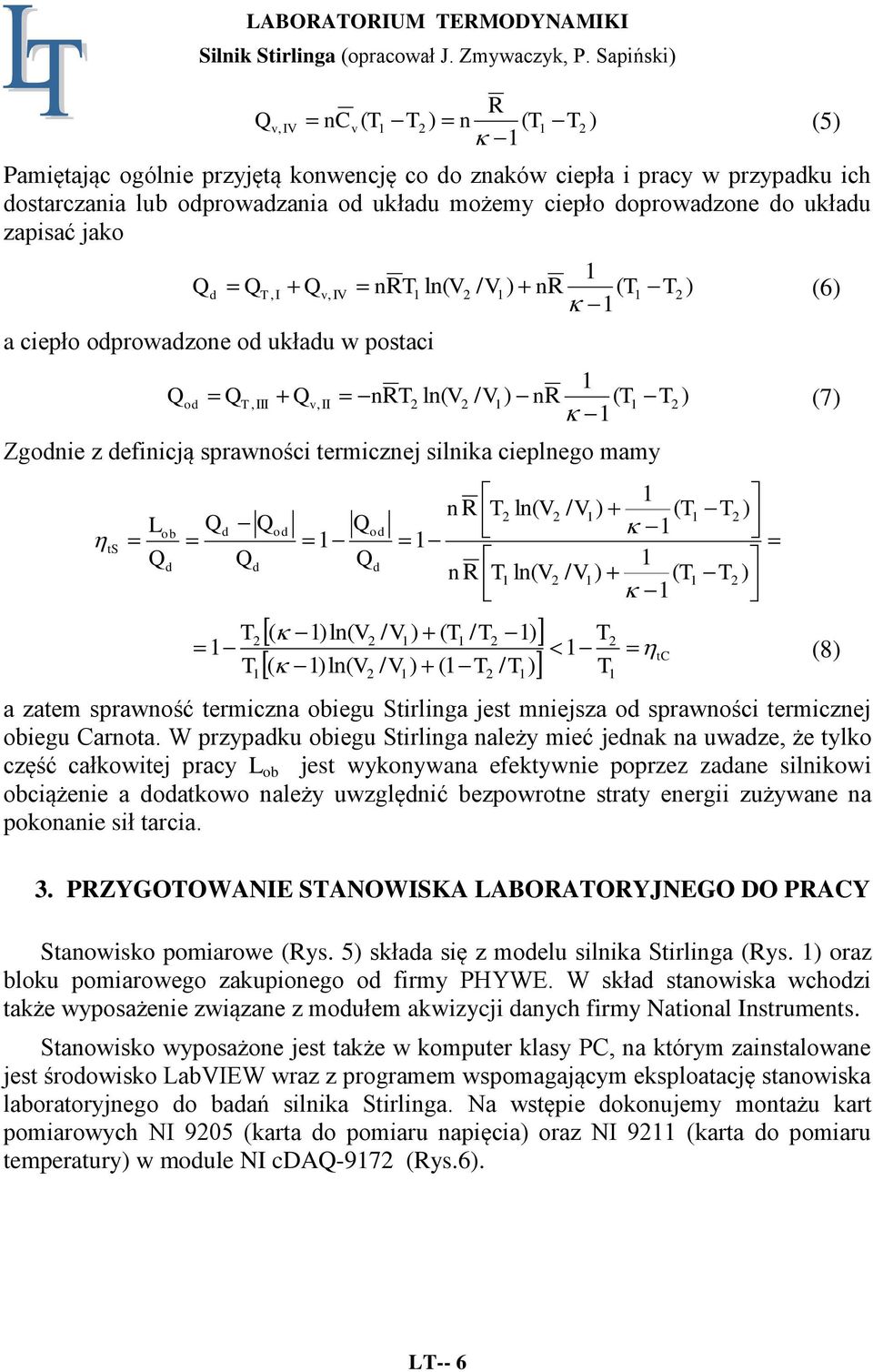 cieplnego mamy ts L Q ob d Q d Q Q d od Q Q od d nr T2 ln( V nr T ln( V 2 2 ) / V ) ( T T2 ) / V ) ( T T2 ) ( )ln( V2 / V ) ( T / T2 ) T2 tc ( )ln( V / V ) ( T / T ) T T2 (8) T 2 a zatem sprawność