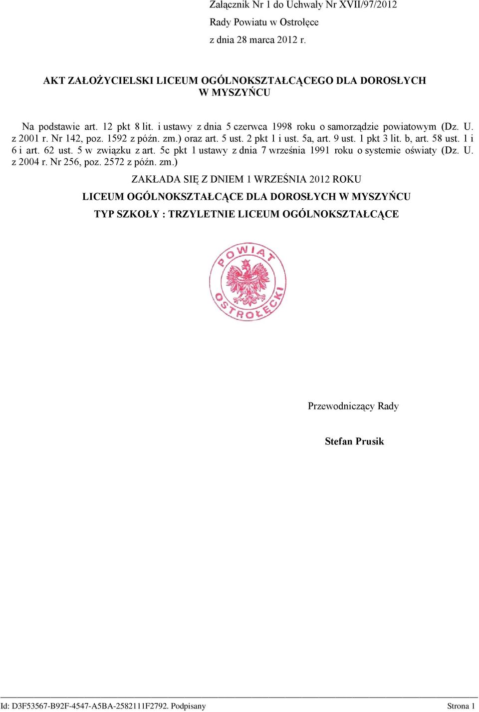 1 i 6 i art. 62 ust. 5 w związku z art. 5c pkt 1 ustawy z dnia 7 września 1991 roku o systemie oświaty (Dz. U. z 2004 r. Nr 256, poz. 2572 z późn. zm.