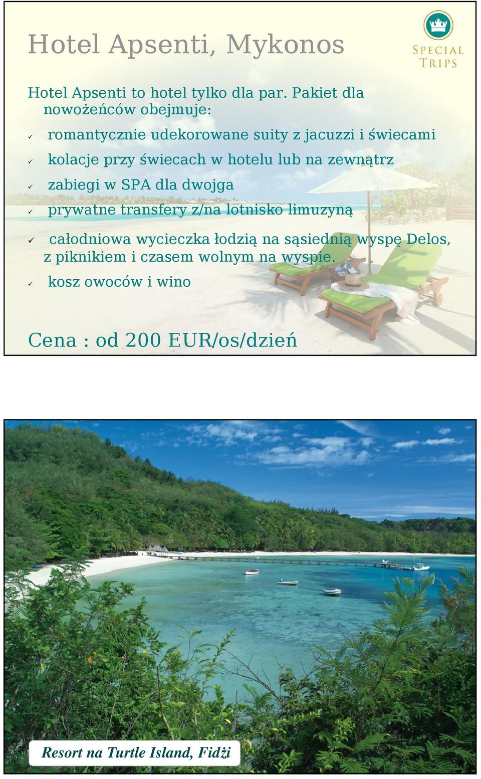 hotelu lub na zewnątrz zabiegi w SPA dla dwojga prywatne transfery z/na lotnisko limuzyną całodniowa