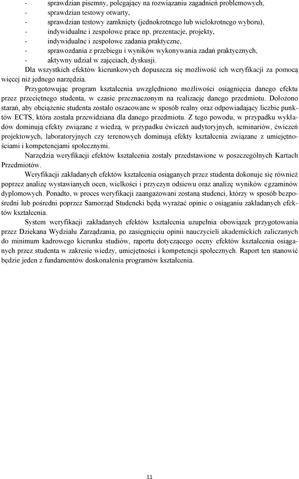 Dla wszystkich efektów kierunkowych dopuszcza się możliwość ich weryfikacji za pomocą więcej niż jednego narzędzia.