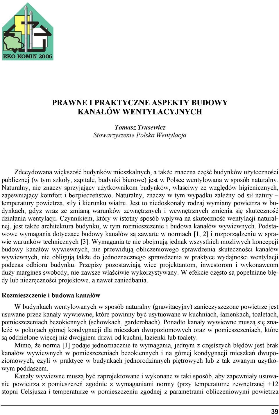 Naturalny, nie znaczy sprzyjający użytkownikom budynków, właściwy ze względów higienicznych, zapewniający komfort i bezpieczeństwo.