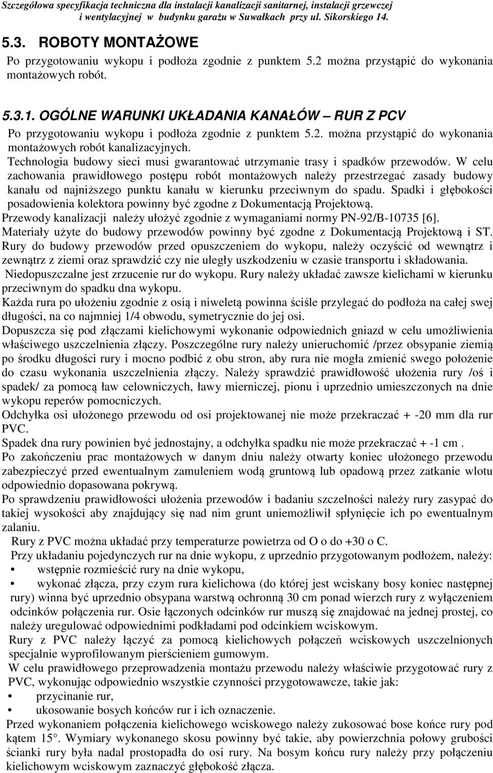 Technologia budowy sieci musi gwarantować utrzymanie trasy i spadków przewodów.