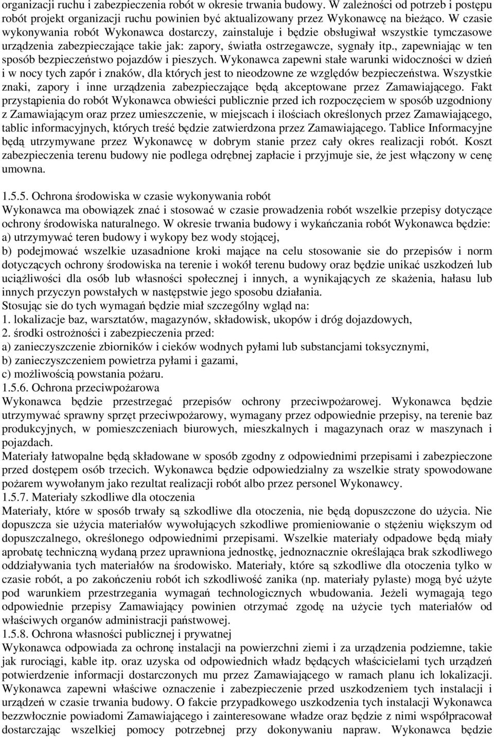 , zapewniając w ten sposób bezpieczeństwo pojazdów i pieszych.