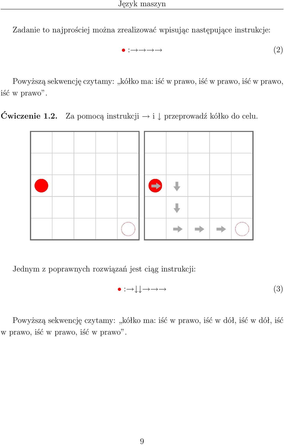 Za pomocą instrukcji i przeprowadź kółko do celu.