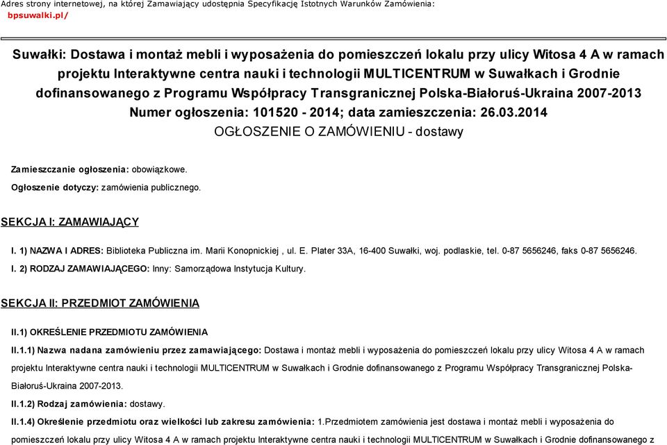 dofinansowanego z Programu Współpracy Transgranicznej Polska-Białoruś-Ukraina 2007-2013 Numer ogłoszenia: 101520-2014; data zamieszczenia: 26.03.