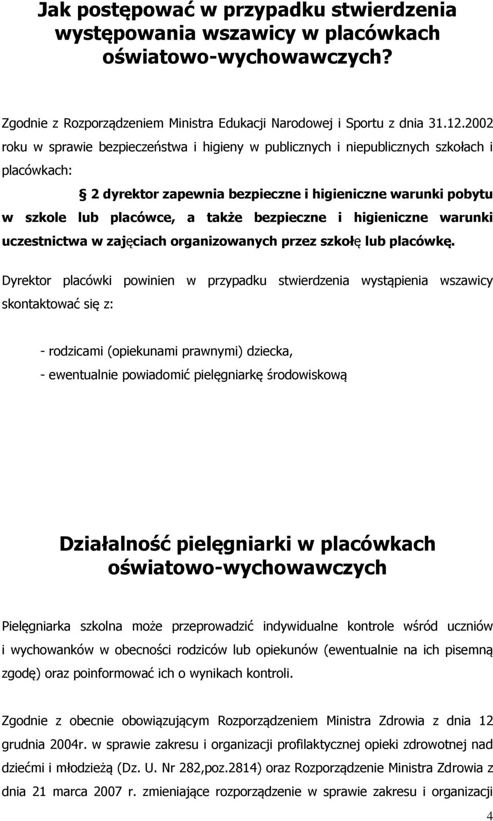 bezpieczne i higieniczne warunki uczestnictwa w zajęciach organizowanych przez szkołę lub placówkę.