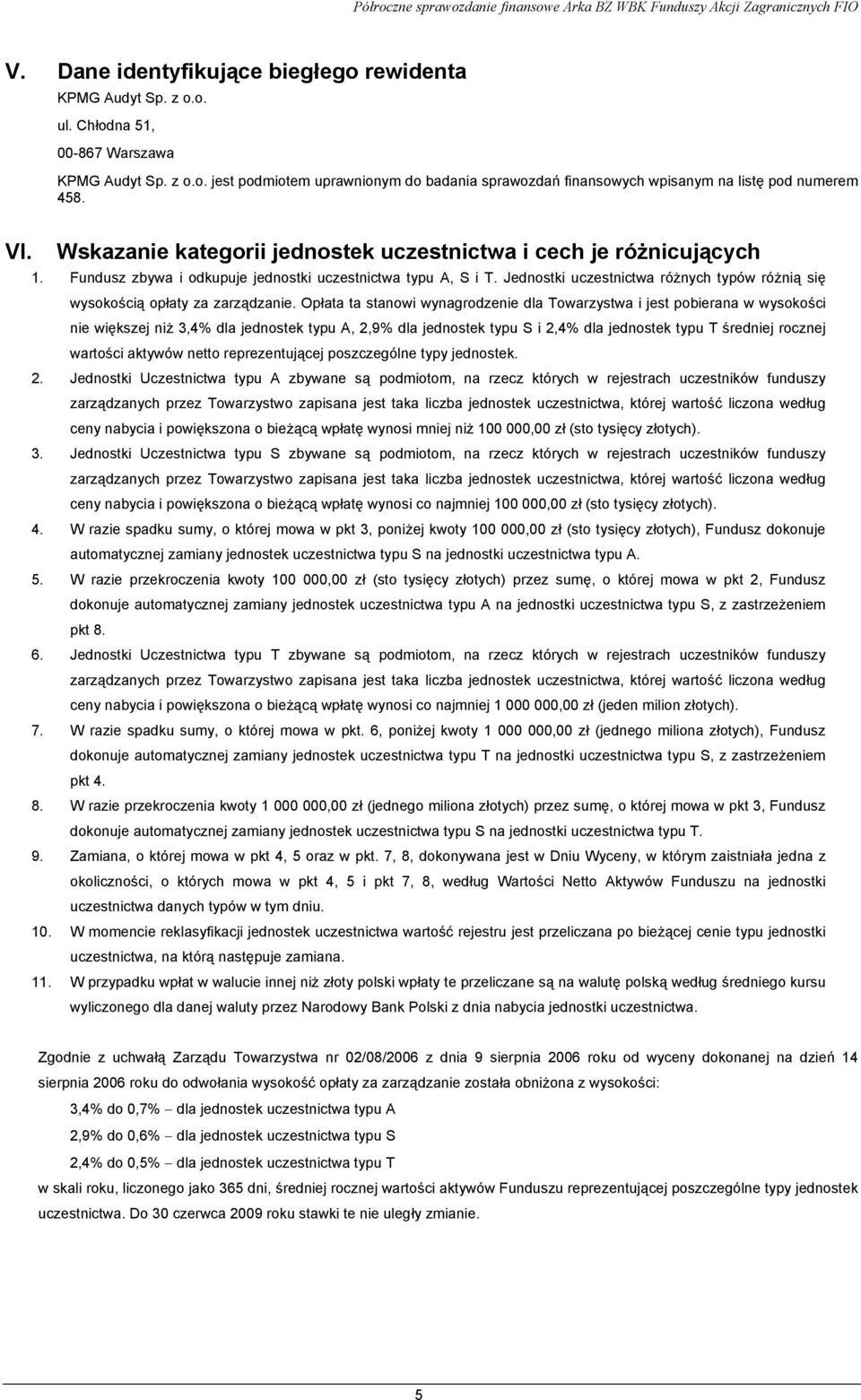 Jednostki uczestnictwa różnych typów różnią się wysokością opłaty za zarządzanie.