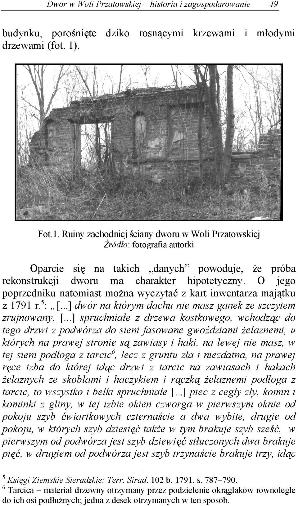 O jego poprzedniku natomiast mo na wyczyta z kart inwentarza maj tku z 1791 r. 5 : [.